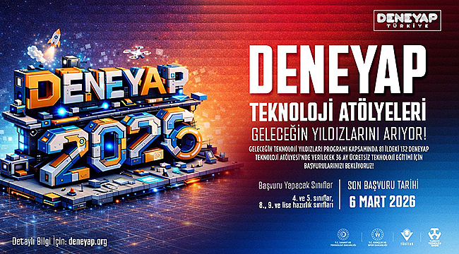 DENEYAP TÜRKİYE, GELECEĞİN TEKNOLOJİ YILDIZLARINI ARIYOR