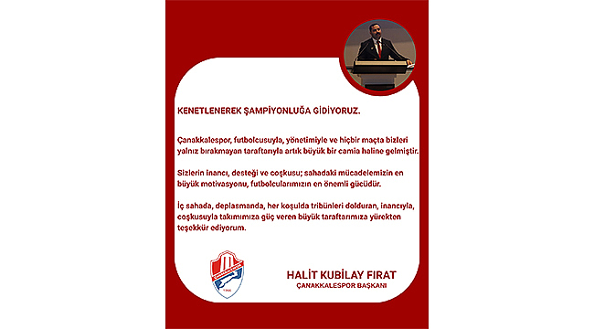 HALİT KUBİLAY FIRAT: "KENETLENEREK ŞAMPİYONLUĞA GİDİYORUZ"