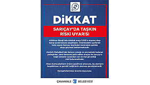 SARIÇAY İÇİN TAŞKIN UYARISI!