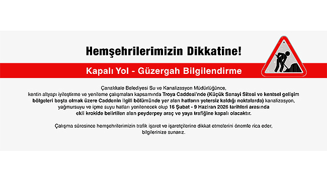 TROYA CADDESİ'NDE ALTYAPI ÇALIŞMASI: BAZI BÖLÜMLER TRAFİĞE KAPATILACAK