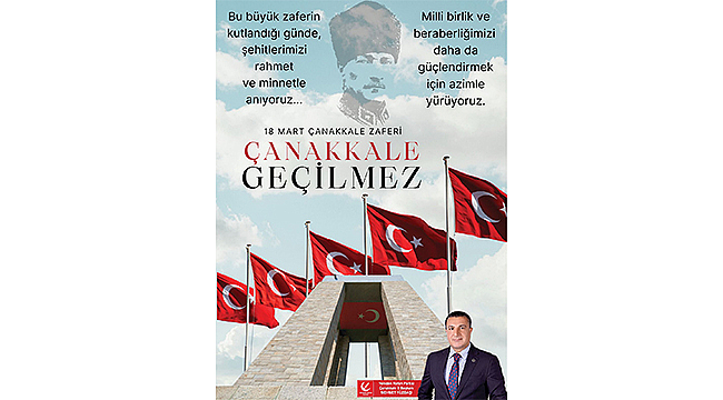 18 MART ÇANAKKALE ZAFERİ VE AZİZ ŞEHİTLERİMİZİ ANMA GÜNÜ