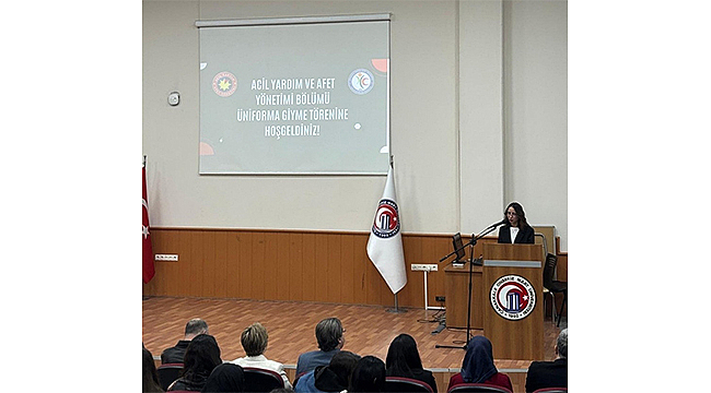 ACİL YARDIM VE AFET YÖNETİMİ BÖLÜMÜ'NDE ÜNİFORMA GİYDİRME TÖRENİ GERÇEKLEŞTİRİLDİ