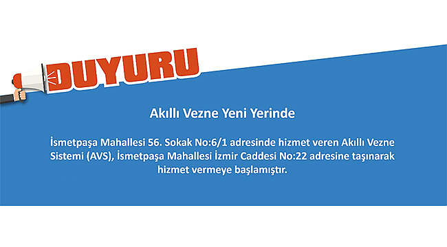 AKILLI VEZNE YENİ YERİNDE