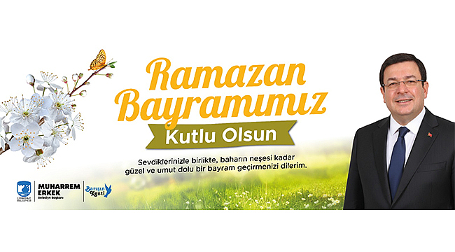 BAŞKAN ERKEK'İN RAMAZAN BAYRAMI MESAJI
