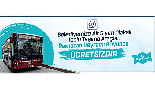 BAYRAMDA TOPLU TAŞIMA ÜCRETSİZ OLACAK