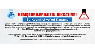 KAPALI YOL BİLGİLENDİRME VE SU KESİNTİSİ DUYURUSU