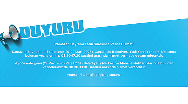 RAMAZAN BAYRAMI TATİLİ SÜRESİNCE VEZNE HİZMETİ