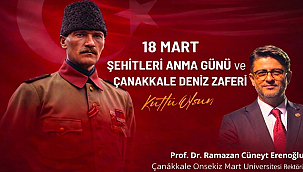 REKTÖR ERENOĞLU'NDAN 18 MART ÇANAKKALE ZAFERİ VE ŞEHİTLERİ ANMA GÜNÜ MESAJI