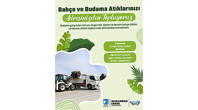 BAHÇE ATIKLARI RANDEVULU SİSTEMLE ÜCRETSİZ TOPLANIYOR