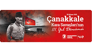 BAŞKAN ERKEK'İN ÇANAKKALE KARA SAVAŞLARI'NIN 111. YIL DÖNÜMÜ MESAJI