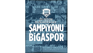BİGASPOR ŞAMPİYON OLDU