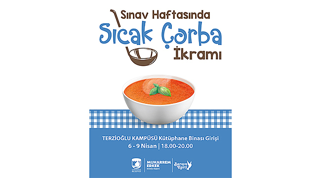 SINAV HAFTASINDA SICAK ÇORBA İKRAMI