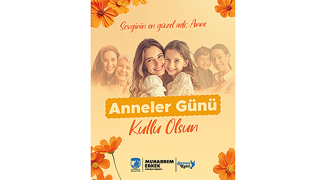 BAŞKAN ERKEK'İN ANNELER GÜNÜ MESAJI