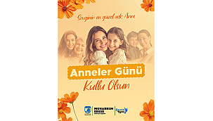 BAŞKAN ERKEK'İN ANNELER GÜNÜ MESAJI