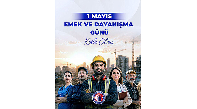 REKTÖR ERENOĞLU'NUN 1 MAYIS KUTLAMA MESAJI