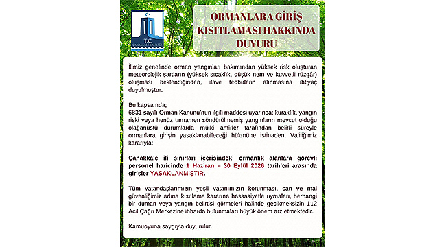 ÇANAKKALE'DE ORMANLARA GİRİŞ YASAĞI BUGÜN İTİBARIYLA BAŞLADI