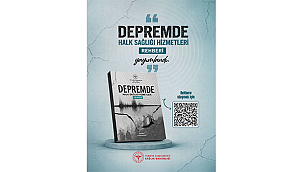 "DEPREMDE HALK SAĞLIĞI HİZMETLERİ REHBERİ" YAYIMLANDI