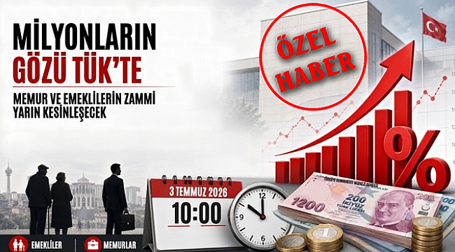 MİLYONLARIN GÖZÜ TÜİK'TE: MEMUR VE EMEKLİLERİN ZAMMI YARIN KESİNLEŞECEK