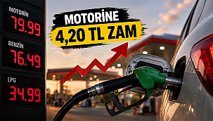 MOTORİNE TEK SEFERDE 4,20 LİRA ZAM GELİYOR