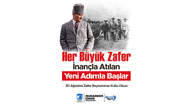 BAŞKAN ERKEK'İN 30 AĞUSTOS ZAFER BAYRAMI MESAJI