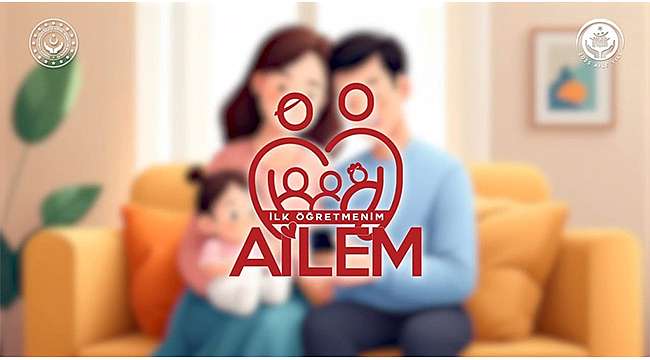 "İLK ÖĞRETMENİM AİLEM" MOBİL UYGULAMASIYLA 2 MİLYON AİLEYE DİJİTAL REHBERLİK SAĞLANIYOR
