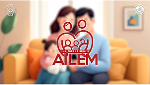 "İLK ÖĞRETMENİM AİLEM" MOBİL UYGULAMASIYLA 2 MİLYON AİLEYE DİJİTAL REHBERLİK SAĞLANIYOR