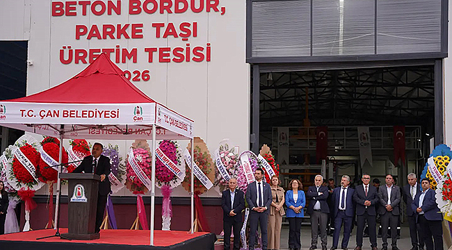 ÇAN'DA YENİ ÜRETİM TESİSİ AÇILDI
