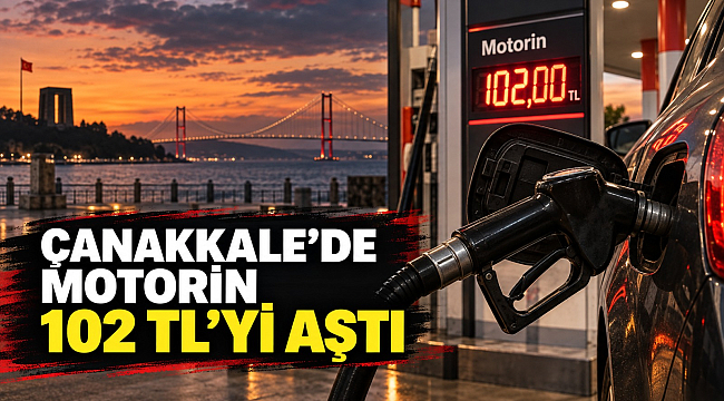 ÇANAKKALE'DE MOTORİN 102 TL'Yİ AŞTI