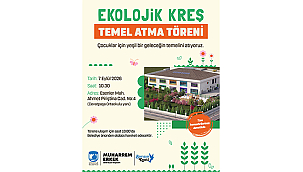 EKOLOJİK KREŞİMİZİN TEMEL ATMA TÖRENİNE DAVETLİSİNİZ