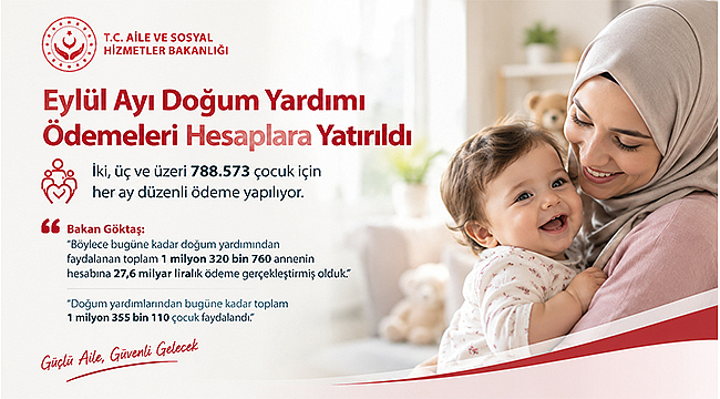 EYLÜL AYI DOĞUM YARDIMI ÖDEMELERİ HESAPLARA YATIRILDI