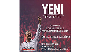 YENİ PARTİ ÇANAKKALE'DE YENİ BİNASINI AÇIYOR