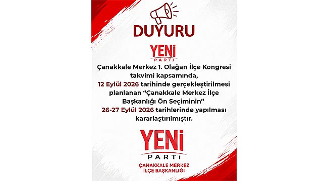 YENİ PARTİ ÇANAKKALE MERKEZ İLÇE ÖN SEÇİMİ ERTELENDİ