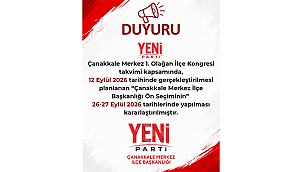 YENİ PARTİ ÇANAKKALE MERKEZ İLÇE ÖN SEÇİMİ ERTELENDİ