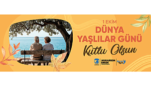 BAŞKAN ERKEK'İN 1 EKİM DÜNYA YAŞLILAR GÜNÜ MESAJI