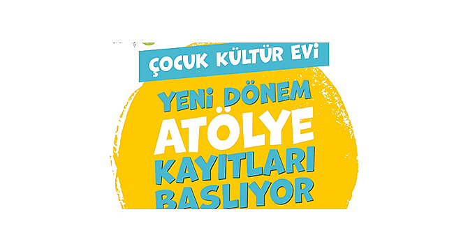 ÇOCUK KÜLTÜR EVİ ATÖLYE KAYITLARI BAŞLIYOR