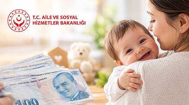 EKİM AYI DOĞUM YARDIMI ÖDEMELERİ HESAPLARA YATIRILDI