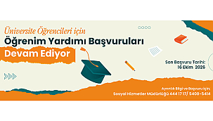 ÜNİVERSİTE ÖĞRENCİLERİ İÇİN ÖĞRENİM YARDIMI BAŞVURULARI DEVAM EDİYOR